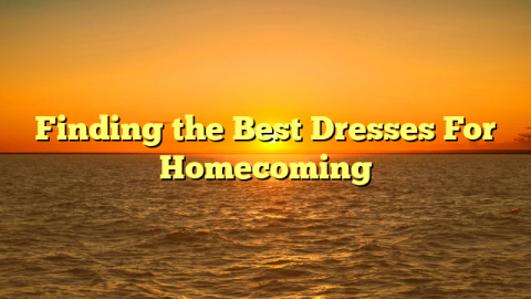 Finding the Best Dresses For Homecoming